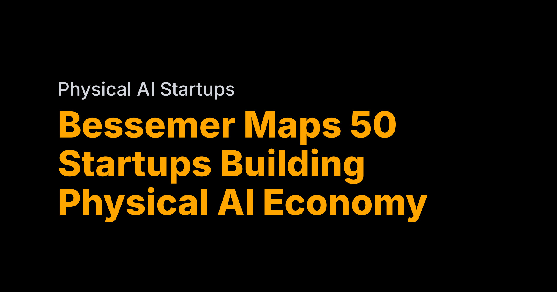 Bessemer maps 50 startups building Physical AI economy