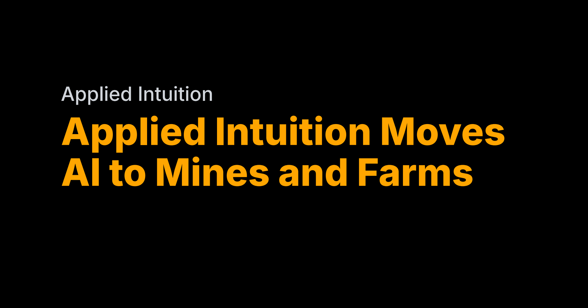 Applied Intuition moves AI into mines and farms