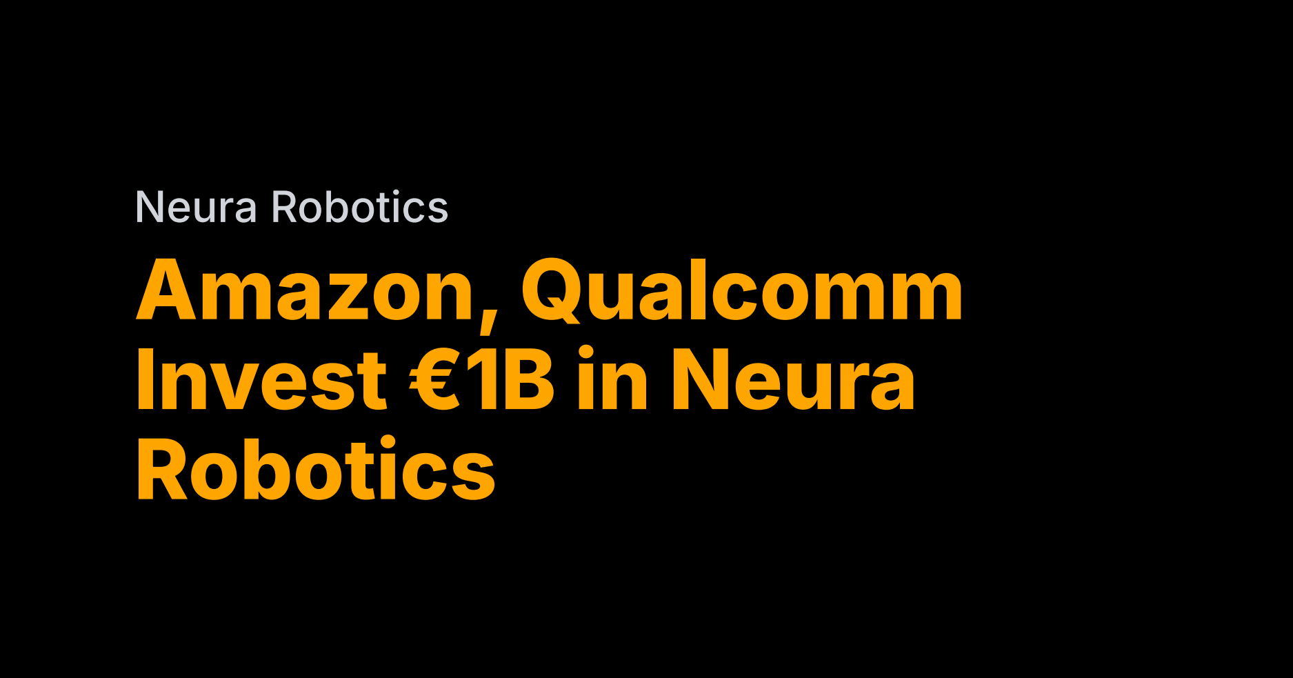 Neura Robotics hits €4B valuation from Amazon, Qualcomm